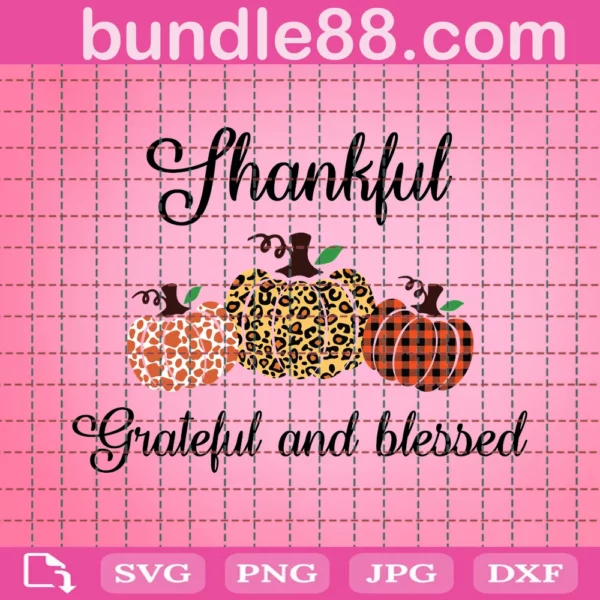 Thankful Grateful And Blessed Svg