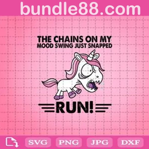 The Chains On My Mood Swing Just Snapped Run Unicorn Svg