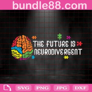 The Future Is Neurodivergent Autism Svg