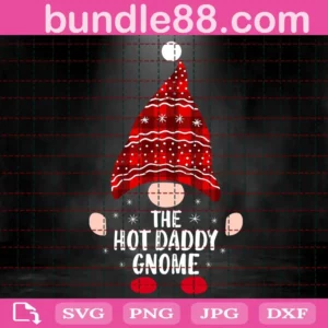 The Hot Daddy Gnome Svg