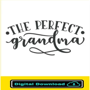 The Perfect Grandma Svg