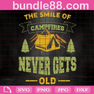 The Smile Of Campfire Never Gets Old Svg