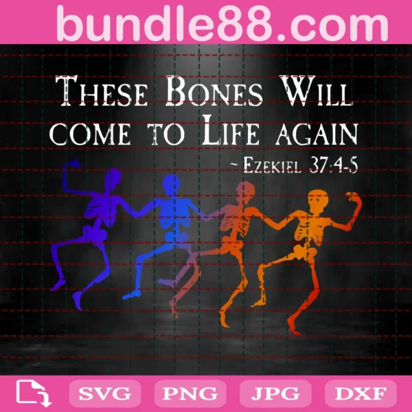 These Bones Will Come To Life Again Svg