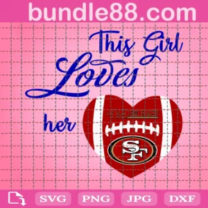 This Girl Lover Her 49Ers Svg