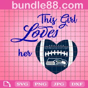 This Girl Lover Her Seahawks Svg
