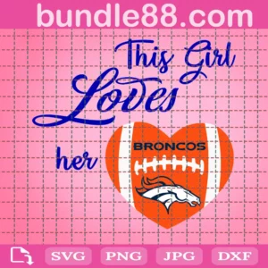 This Girl Loves Her Broncos Svg