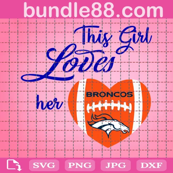 This Girl Loves Her Broncos Svg