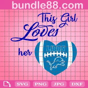 This Girl Loves Her Lions Svg