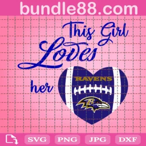 This Girl Loves Her Ravens Svg