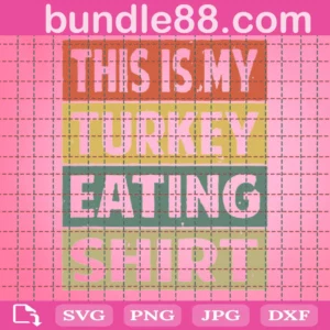 This Is My Turkey Eating Shirt Svg