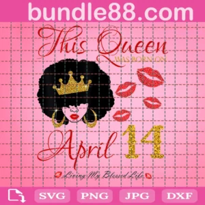 This Queen Was Born In April 14Birthday Svg