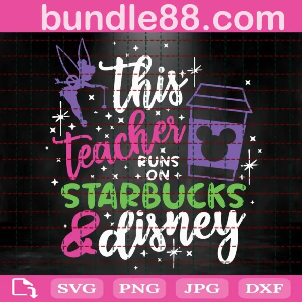 This Teacher Runs On Coffee And Disney Svg