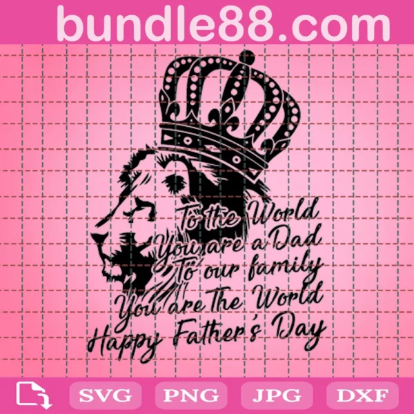 To The World You Are A Father Svg