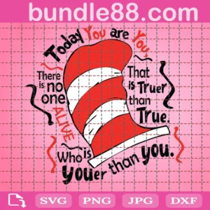 Today you are you that is truer than true Svg