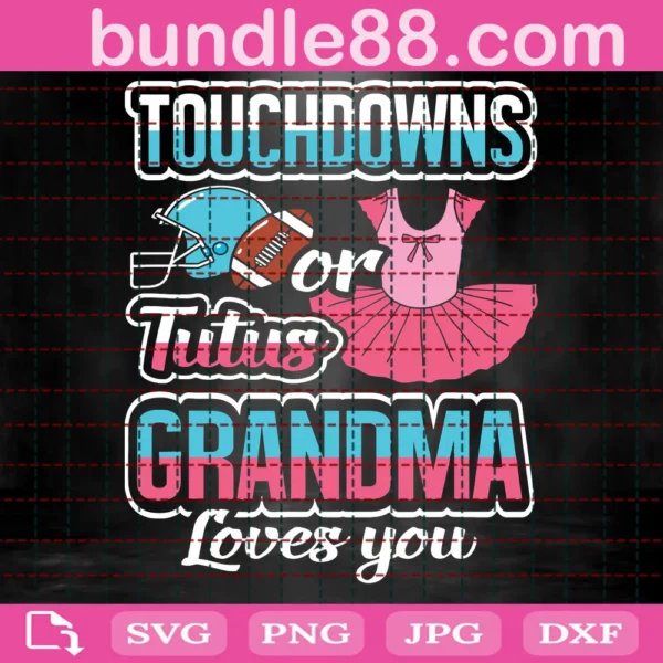Touchdown Or Tutus Grandma Love You Svg
