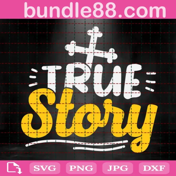 True Story Svg, Easter Svg