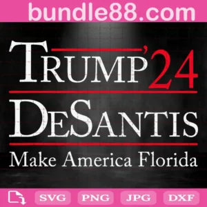 Trump 2024 Desantis Make America Florida Svg