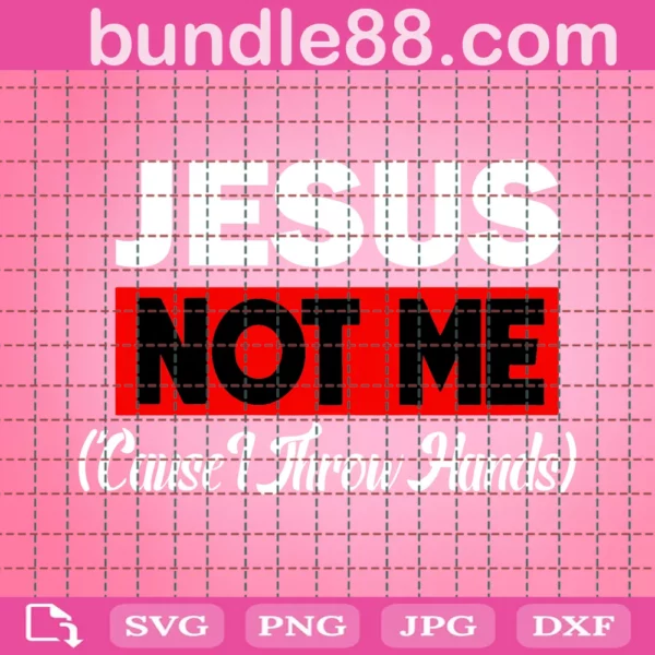 Try Jesus Not Me Svg