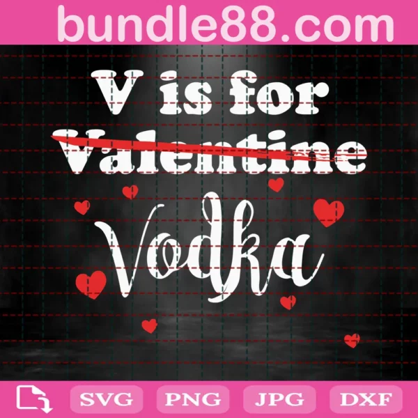 V Is For Vodka Svg Digital File