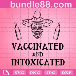 Vaccinated & Intoxicated Svg
