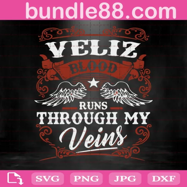 Veliz Blood Runs Through My Veins Svg