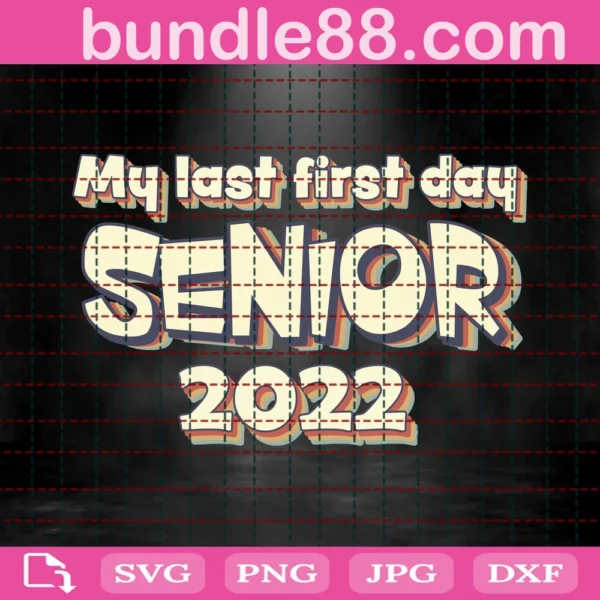 Vintage My Last First Day Senior 2022 Back To School Svg