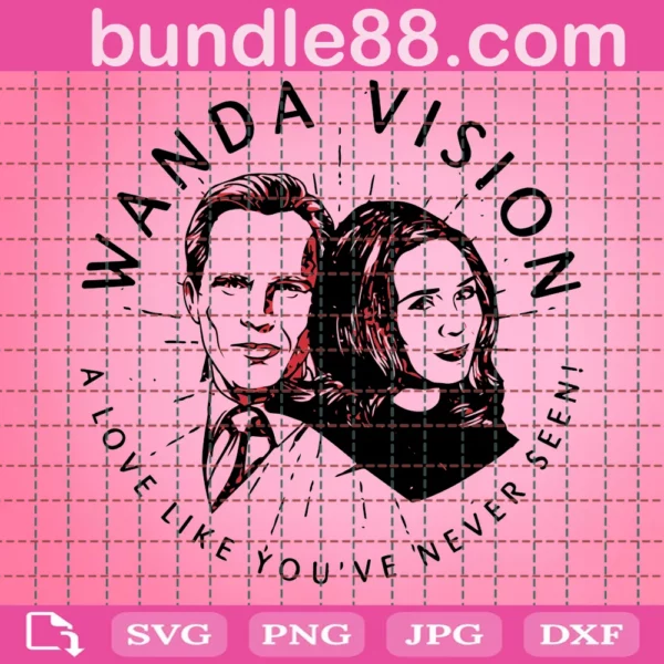 Wanda Vision A love Like You've Never Seen Svg