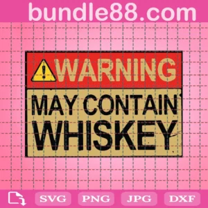 Warning May Contain Whiskey Svg