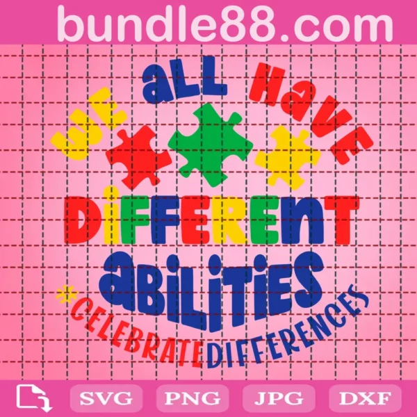 We All Have Different Abilities Svg