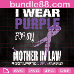 Wear Purple For My Mother In Law Lupus Awareness Svg