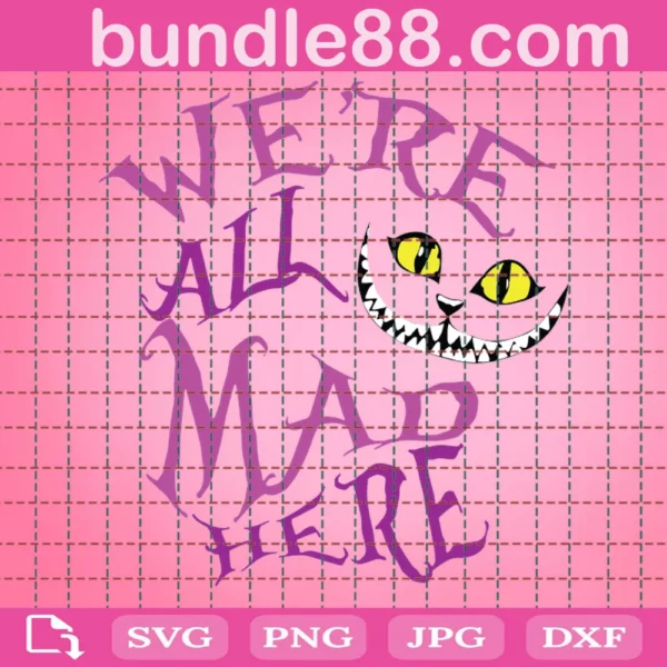 We'Re All Mad Here Svg