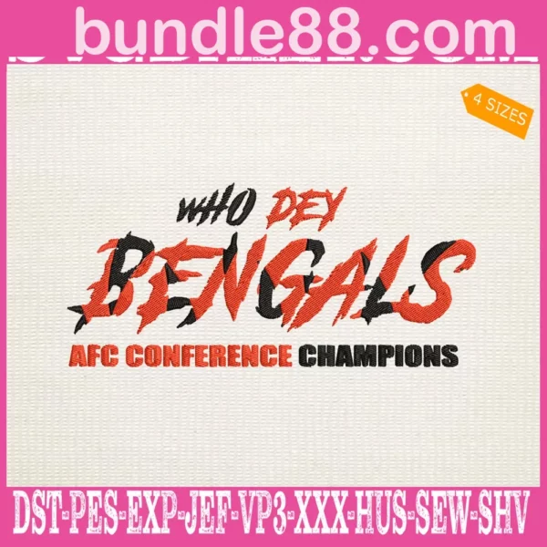 Who Dey Bengals AFC Conference Champions Embroidery Files