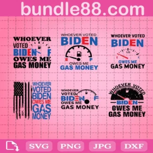 Whoever Voted Biden Owes Me Gas Money Svg