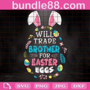 Will Trade Brothers For Eater Eggs Svg