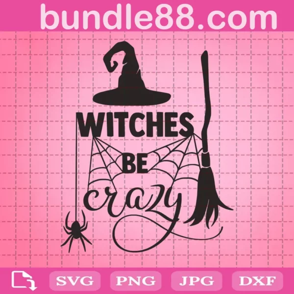 Witches Be Crazy Svg