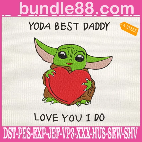 Yoda Best Daddy Love You I Do Embroidery Files