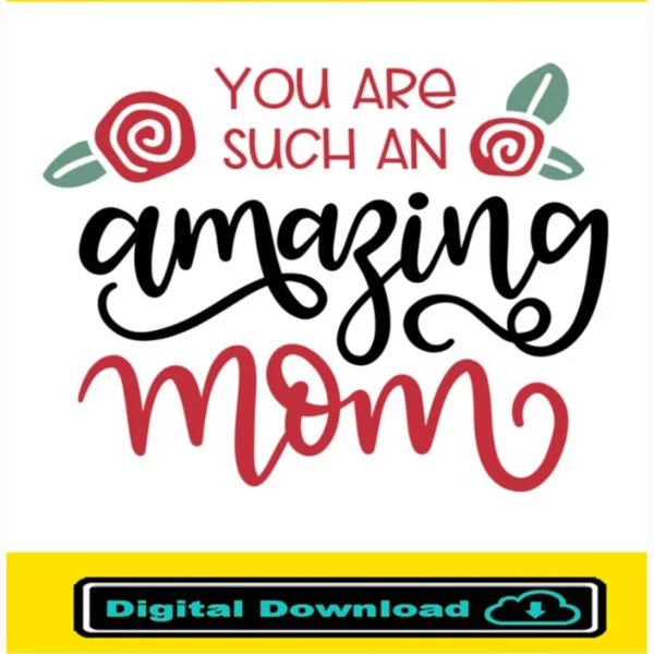 You Are Such An Amazing Mom Svg