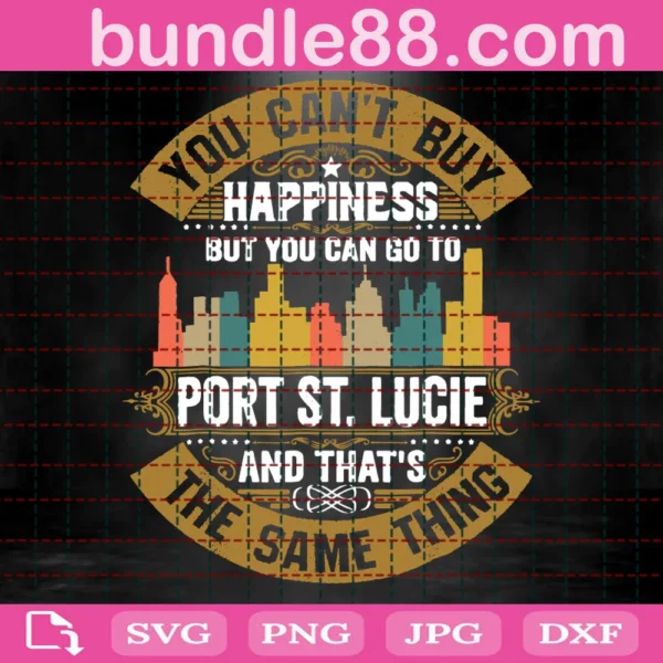 You Can'T Buy Happiness But You Can Go To Port St.Lucie Svg