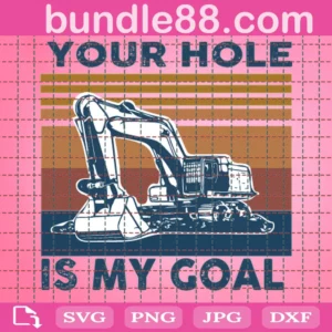 Your Hole Is My Goal Svg