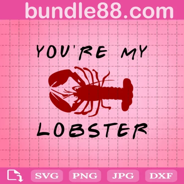 You'Re My Lobster Svg