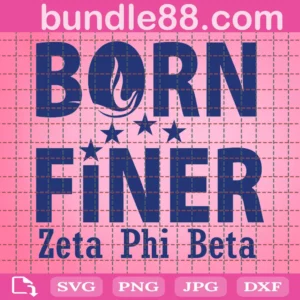 Zeta Phi Beta Born Finer Svg