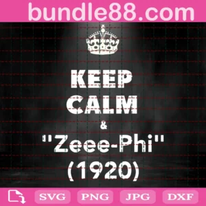 Zeta Phi Beta Keep Calm And Zeee Phi 1920 Svg