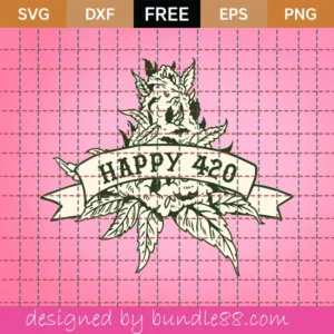 Happy 420 Svg Free For Cricut, Svg Png Dxf Eps Digital Download Invert