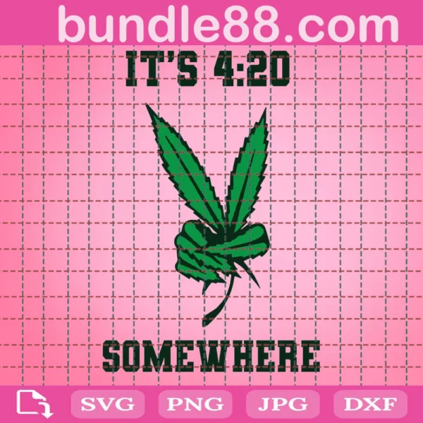 It'S 420 Somewhere Svg, Svg Png Dxf Eps Cricut Silhouette