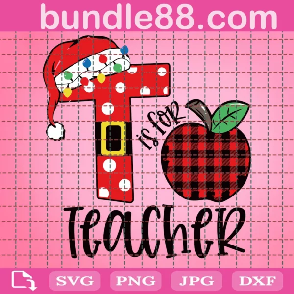 T Is For Teacher, Svg Files For Crafting And Diy Projects