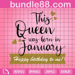 This Queen Was Born In January Birthday Clipart, Svg Files